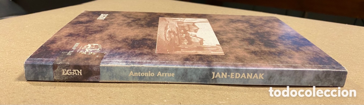 Libros: JAN-EDANAK. ANTONIO ARRUE. EGAN ARGITALETXEA 2005. EUSKARAZ. - Foto 7
