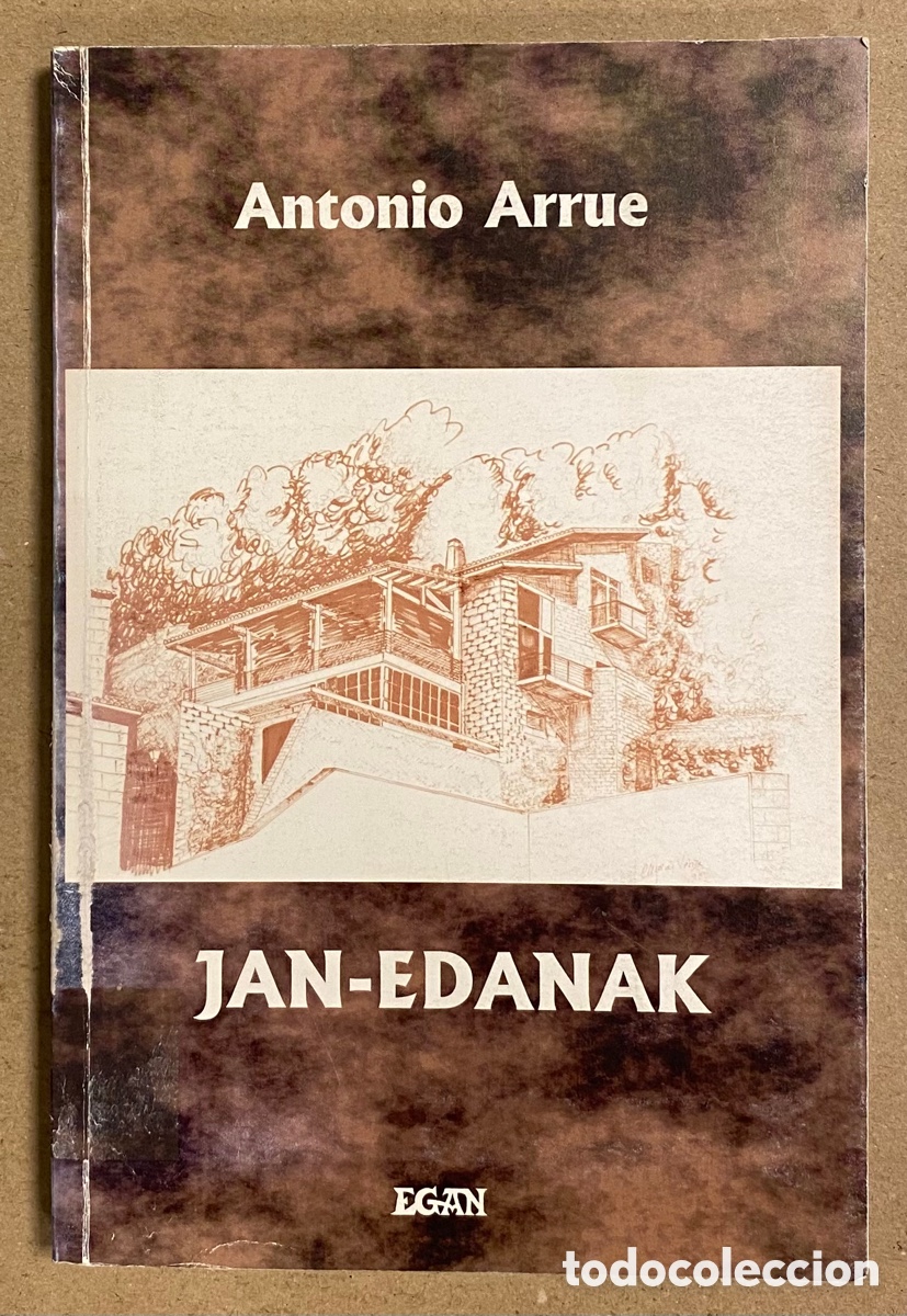 Libros: JAN-EDANAK. ANTONIO ARRUE. EGAN ARGITALETXEA 2005. EUSKARAZ. - Foto 1