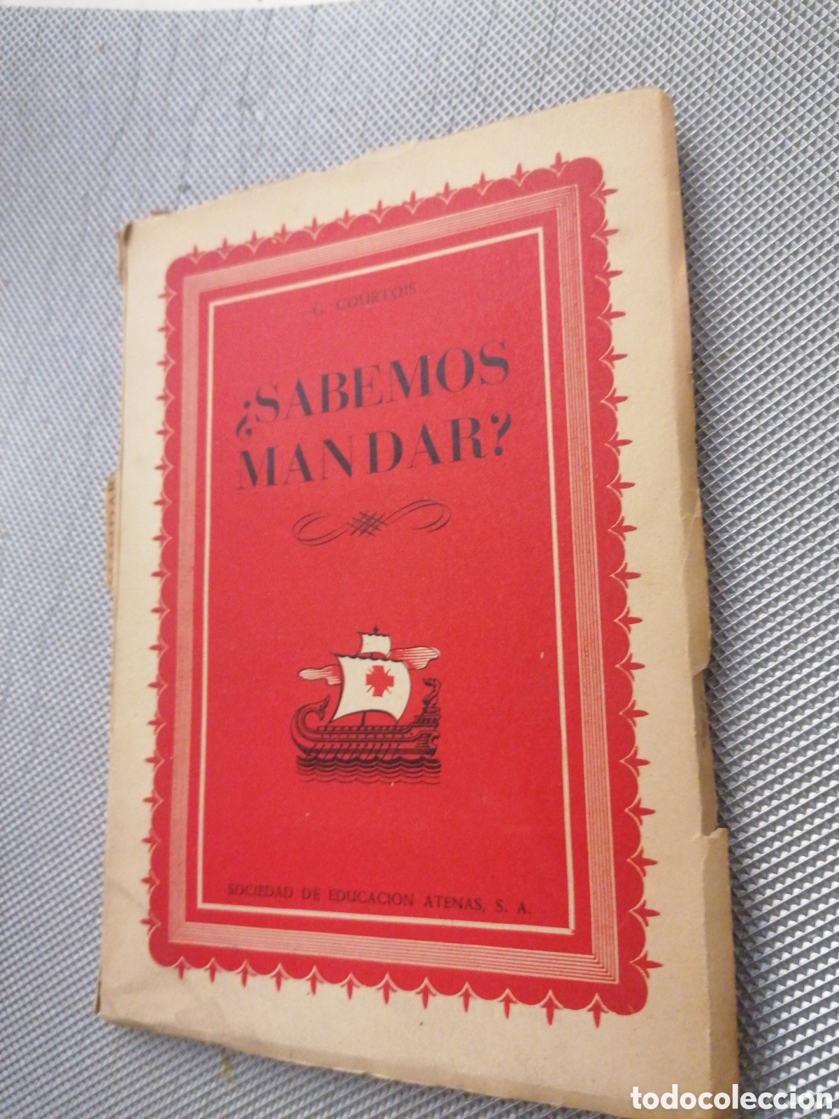 Libros: Libro sabemos mandar Courtois sociedad de Educaci&oacute;n Atenas 1950