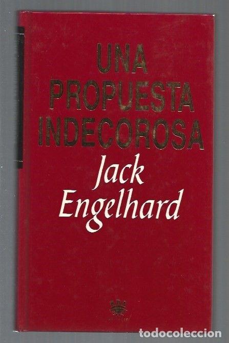 Libros: PROPUESTA INDECOROSA - UNA - ENGELHARD, JACK - Foto 1