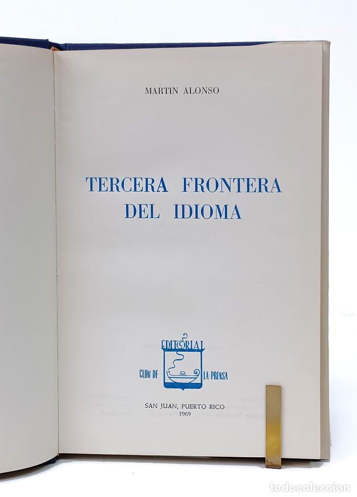 Libros: ALONSO (Mart&iacute;n). Tercera frontera del idioma - Foto 3