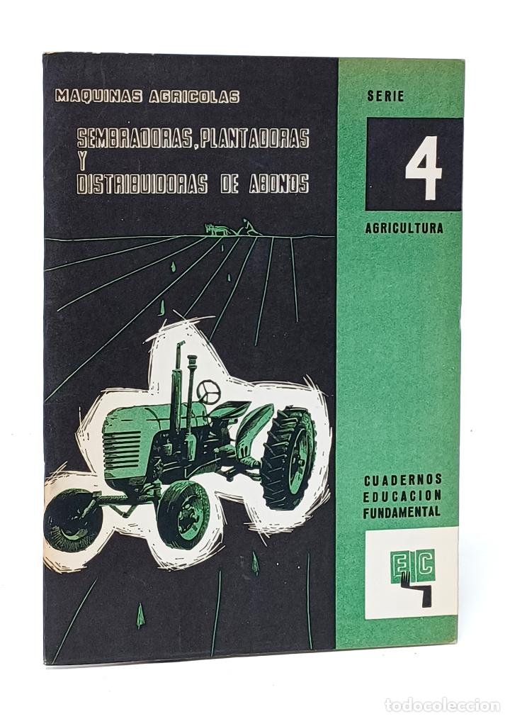 Livros em segunda m&atilde;o: M&aacute;quinas agr&iacute;colas: Sembradoras, plantadoras y distribuidoras de abonos. 1957