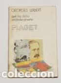 Libros: LERBERT, Georges. - Qu&eacute; ha dicho verdaderamente Piaget. - Foto 1