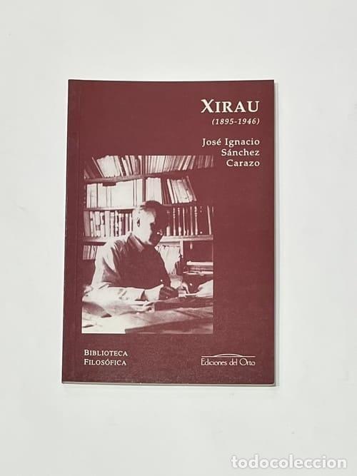 Libros: S&Aacute;NCHEZ CARAZO, Jos&eacute; Ignacio. - Xirau. (1895-1946) - Foto 1
