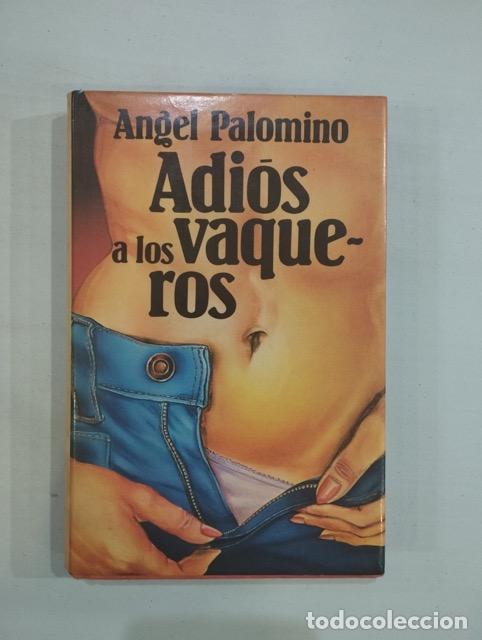 Libros: &Aacute;ngel Palomino - Adi&oacute;s a los vaqueros - Foto 1