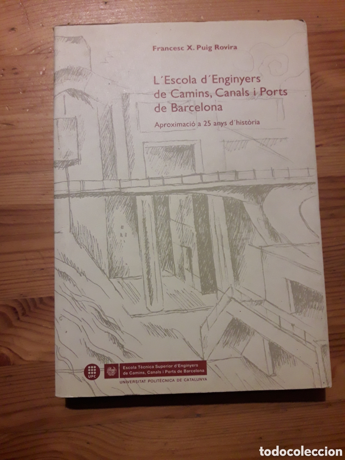 Livres: L'Escola d'Enginyers de Camins Canals i Ports de Barcelona Aproximaci&oacute; a 25 anys d'hist&ograve;ria