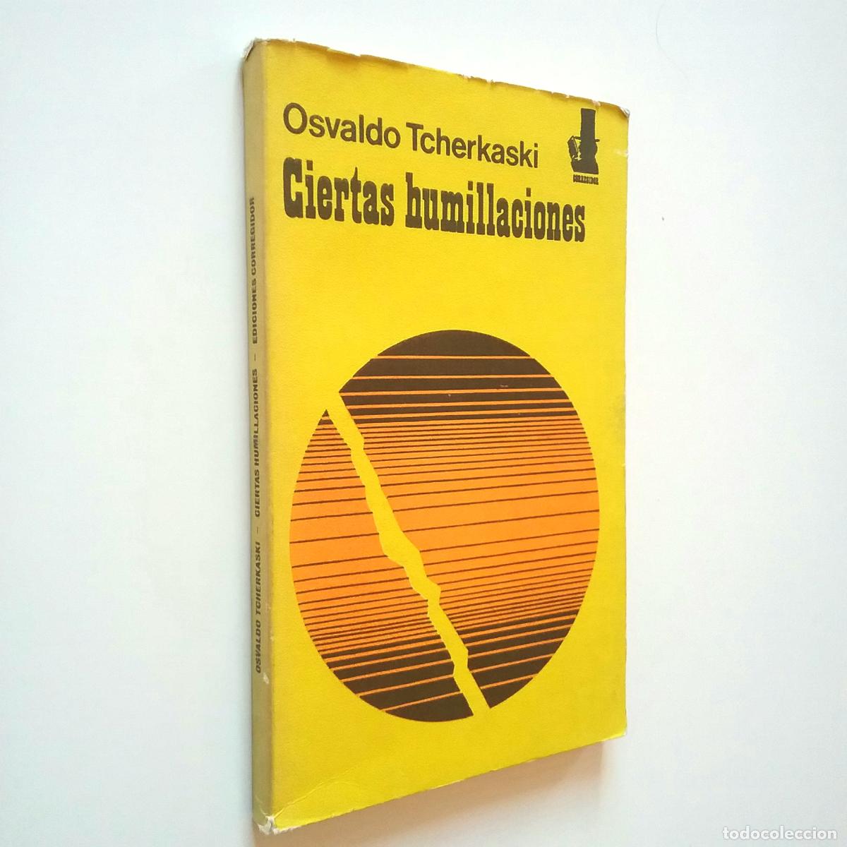 Libros: Osvaldo Tcherkaski - Ciertas humillaciones - Foto 1