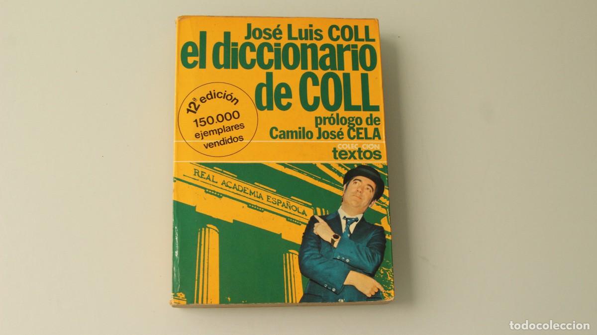 Libros: JOSE LUIS COLL EL DICCIONARIO DE COLL PROLOGO DE CAMILO JOSE CELA - Foto 1