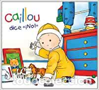 Libros: Caillou dice &iexcl;no! - Chouette Publishing - Foto 1