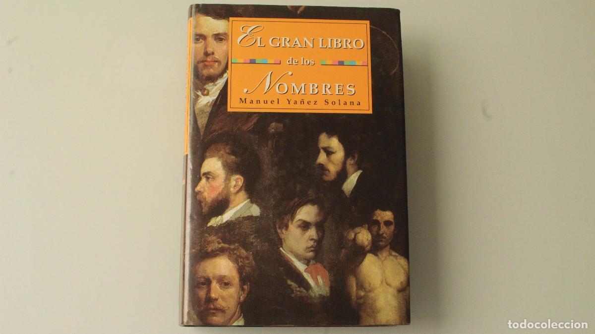 Libros: EL GRAN LIBRO DE LOS NOMBRES MANUEL YA&Ntilde;EZ SOLANA - Foto 1