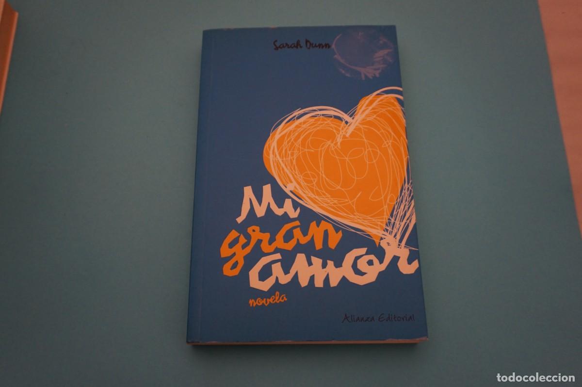 Libros: AR6B/ MI GRAN AMOR - SARAH DUNN / ALIANZA EDITORIAL - Foto 1