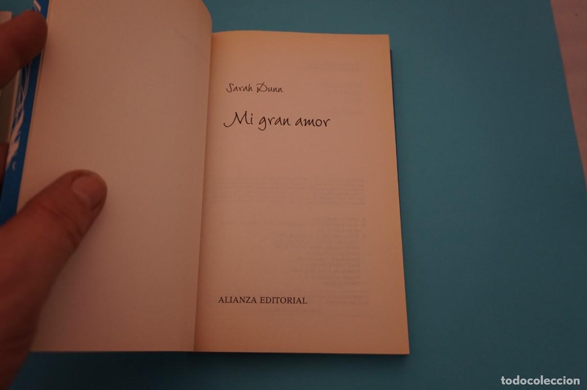 Libros: AR6B/ MI GRAN AMOR - SARAH DUNN / ALIANZA EDITORIAL - Foto 2