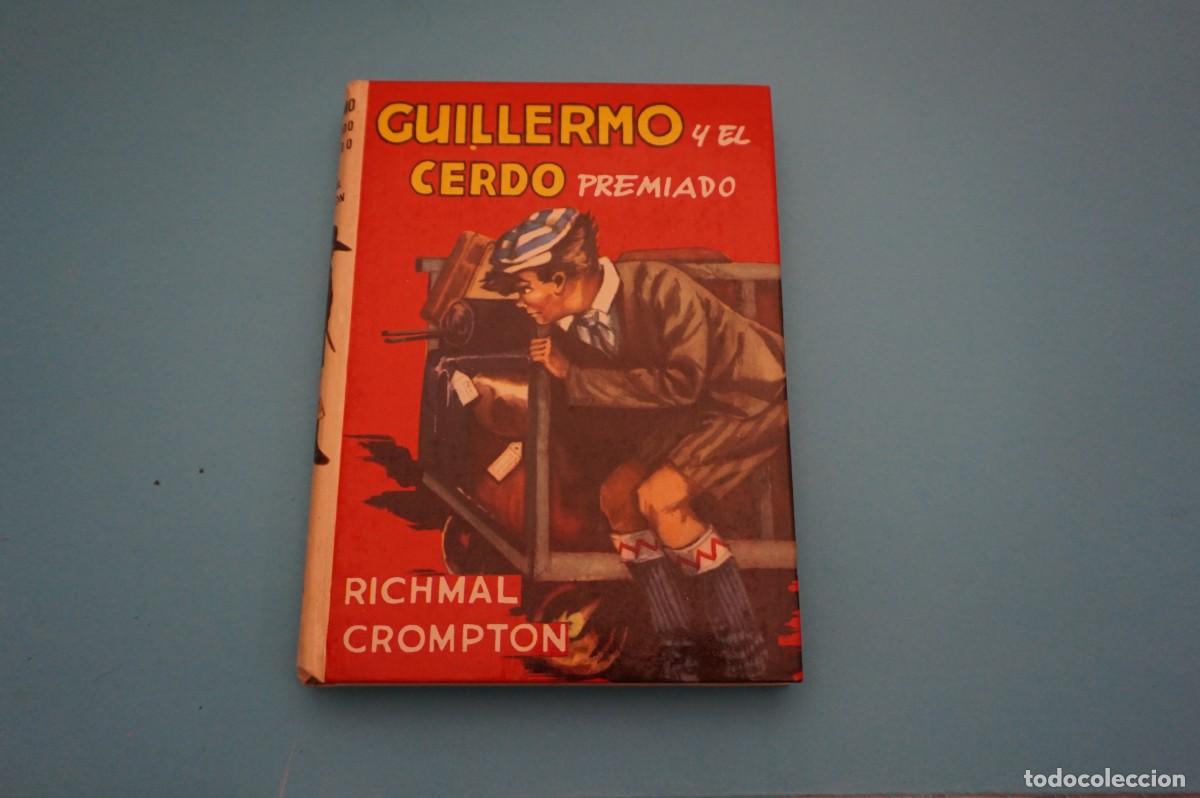 Libros: AR12AB/ GUILLERMO Y EL CERDO PREMIADO - RICHMAL CROMPTON / EDITORIAL MOLINO - Foto 1