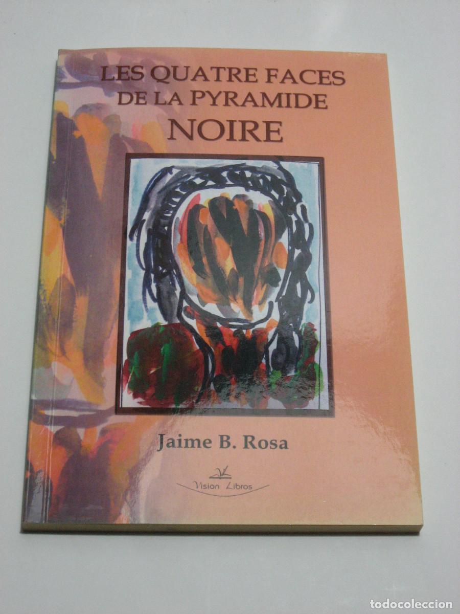 Libros: LES QUATRE FACES DE LA PYRAMIDE NOIRE - Jaime B. Rosa - Foto 1