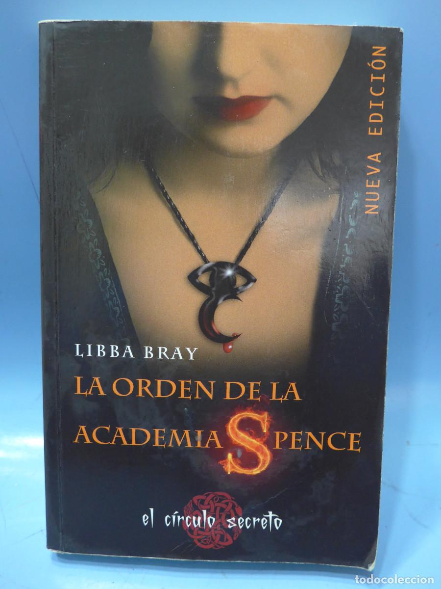 Libros: LA ORDEN DE LA ACADEMIA SPENCE - LIBBA BRAY - EL CIRCULO SECRETO - - Foto 1