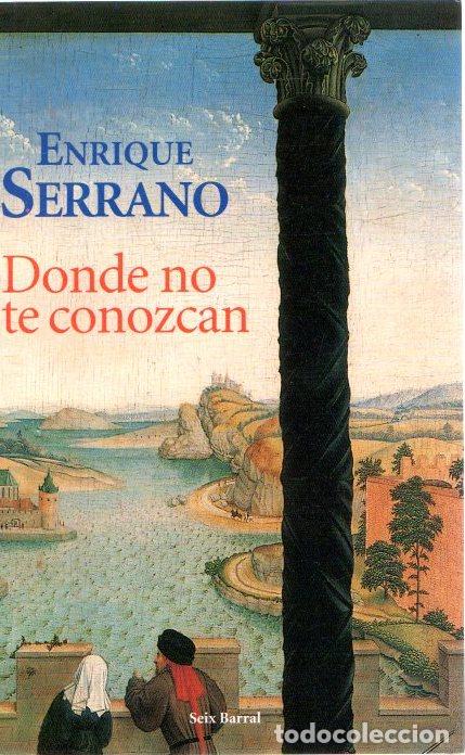 Libros: Donde no te conozcan - Serrano, Enrique - Foto 1