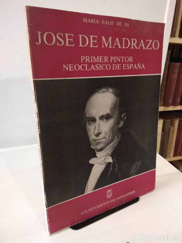 Libros: Jose de Madrazo Primer pintor neoclasico de Espa&ntilde;a - Foto 1