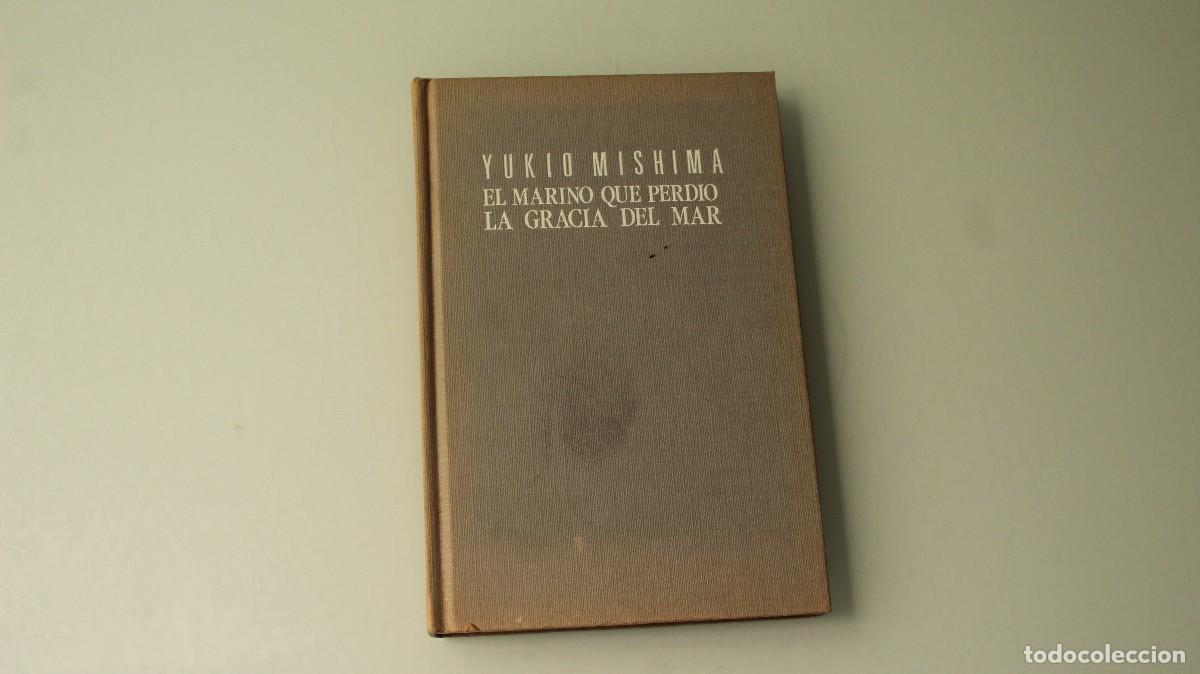 Libros: EL MARINO QUE PERDI&Oacute; LA GRACIA DEL MAR YUKIO MISHIMA - Foto 1