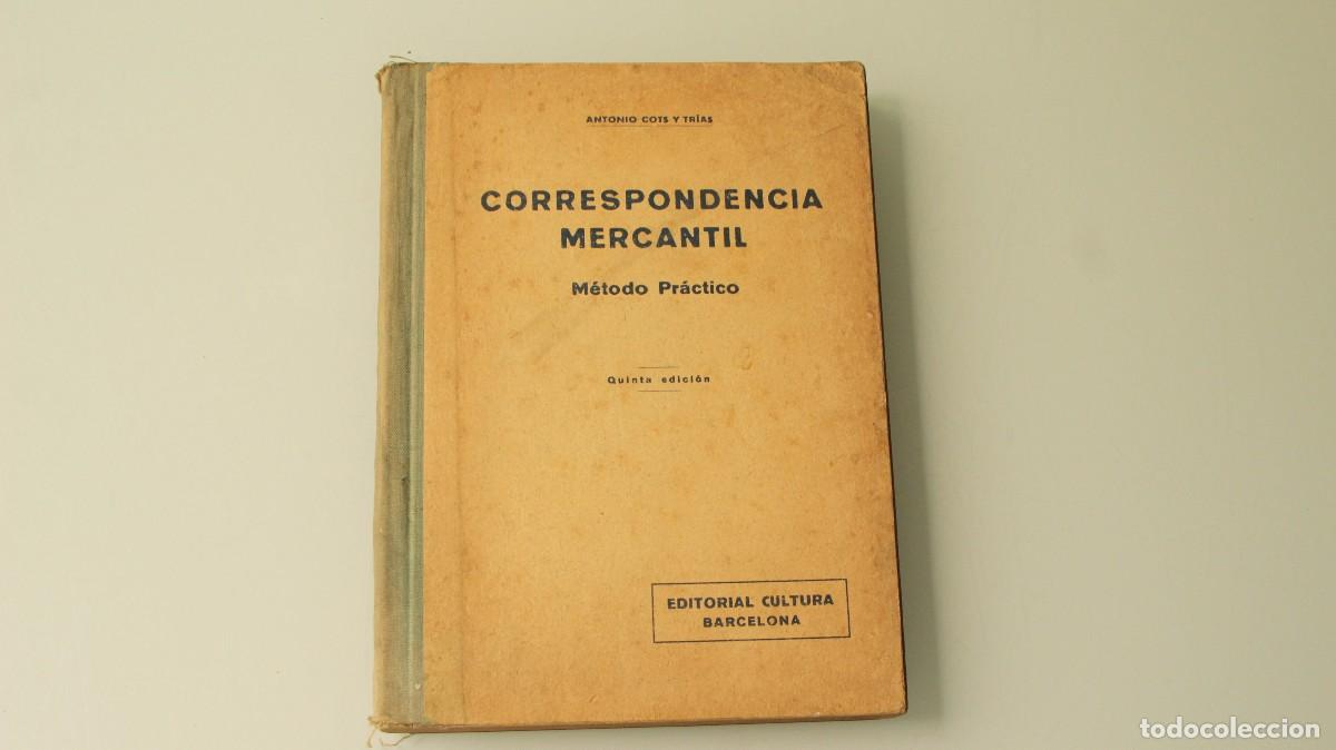 Libros: CORRESPONDENCIA MERCANTIL M&Eacute;TODO PRACTICO ANTONIO COTS Y TRIAS - Foto 1