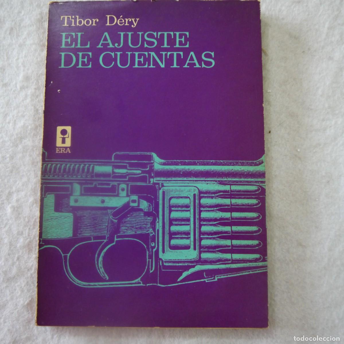 Libros: EL AJUSTE DE CUENTAS - TIBOR D&Eacute;RY - EDICIONES ERA - 1968 - Foto 1