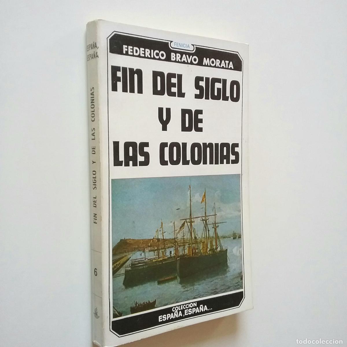 Libros: Federico Bravo Morata - Fin del siglo y de las colonias - Foto 1