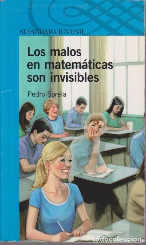 Libros: LOS MALOS EN MATEMATICAS SON INVISIBLES - PEDRO SORELA - Foto 1
