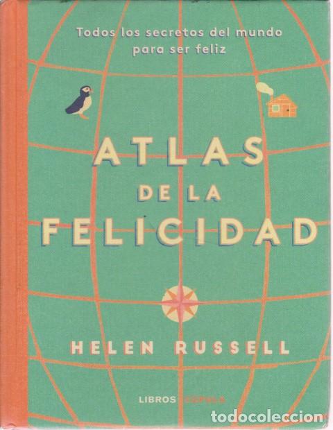 B&uuml;cher: ATLAS DE LA FELICIDAD. TODOS LOS SECRETOS DEL MUNDO PARA SER FELIZ - HELEN RUSSELL