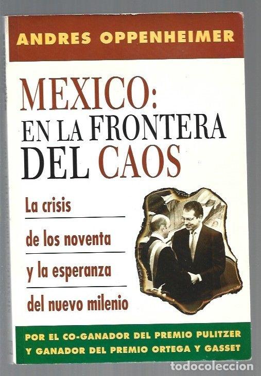 Libros: MEXICO: EN LA FRONTERA DEL CAOS - OPPENHEIMER, ANDRES - Foto 1