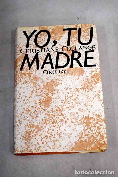 Libros: Yo, tu madre.- Collange, Christiane - Foto 1