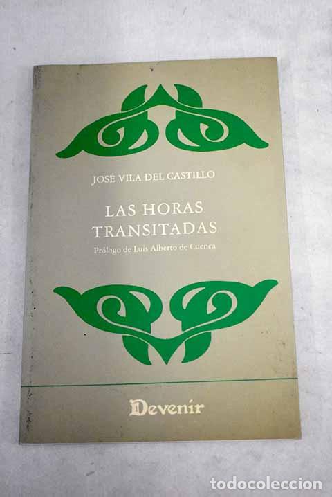 Libros: Las horas transitadas.- Vila del Castillo, Jos&eacute; - Foto 1