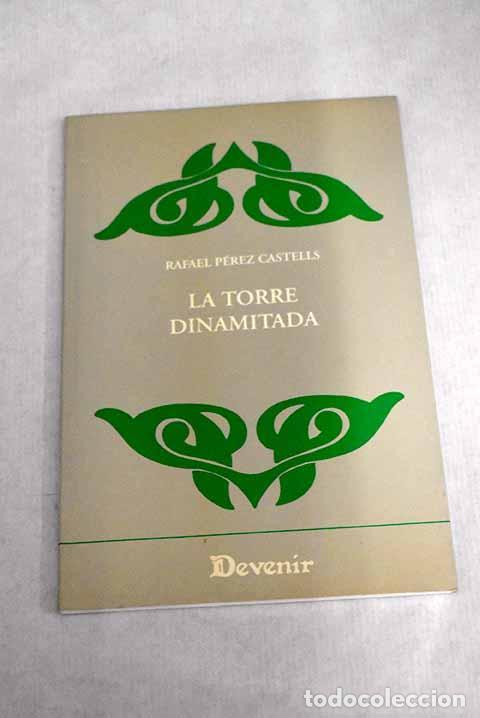 Libros: La torre dinamitada: P&eacute;rez Castells, Rafael.- P&eacute;rez Castells, Rafael - Foto 1