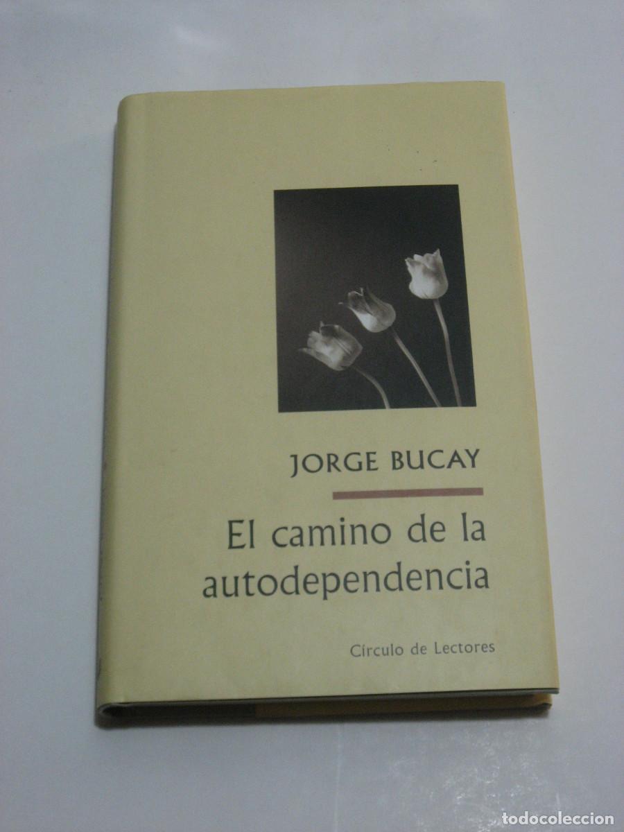 Libros: EL CAMINO DE LA AUTODEPENDENCIA - Jorge Bucay - Foto 1