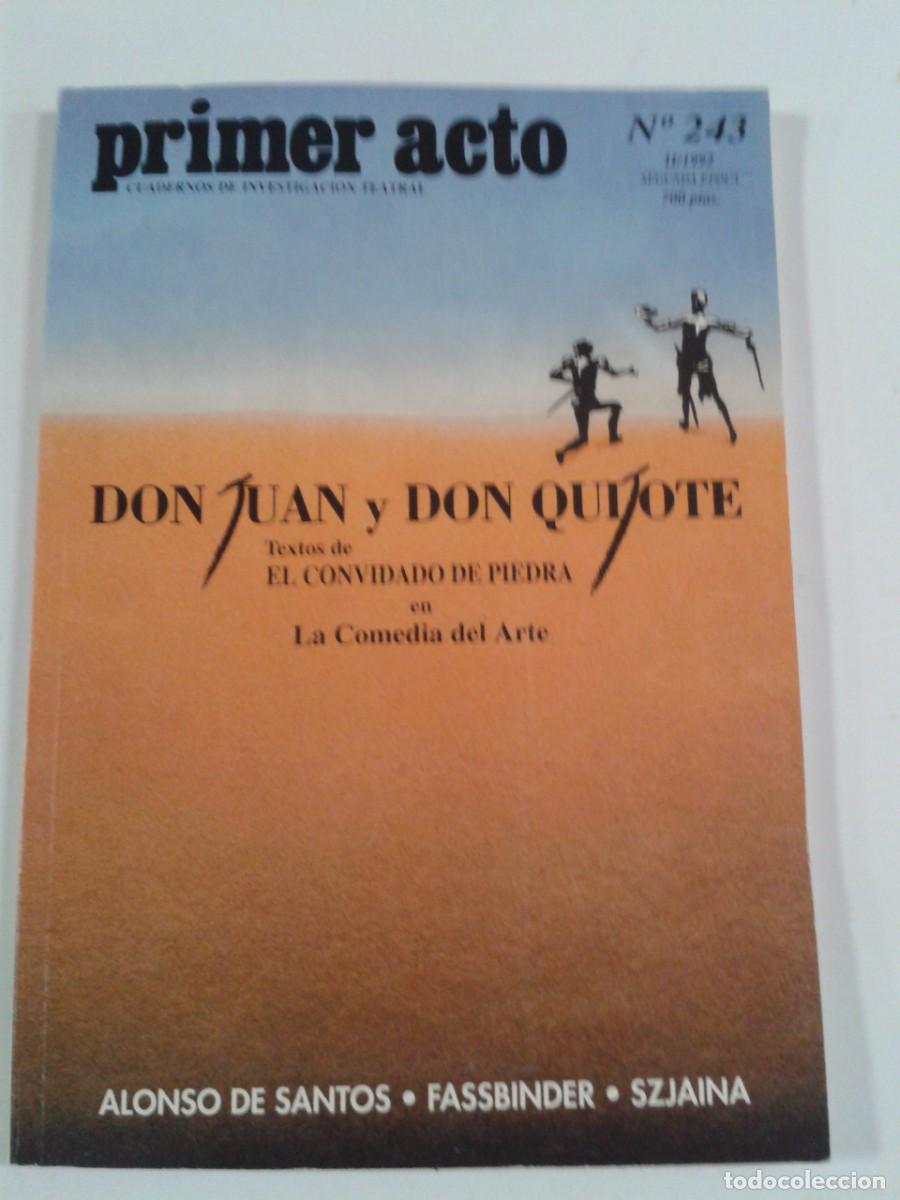 Libros: PRIMER ACTO N&ordm; 243. 1992. INCLUYE SEPARATA. LA SEDUCCI&Oacute;N DE LA UTOPIA: DON JUAN Y DON QUIJOTE.