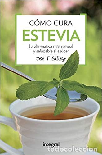 Libros: C&oacute;mo cura la estevia (SALUD) - G&aacute;llego, Jos&eacute; T. - Foto 1