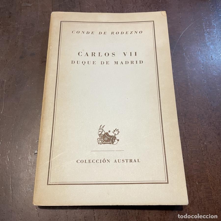 Libros: Carlos VII Duque de Madrid - Conde de Rodezno - Foto 1