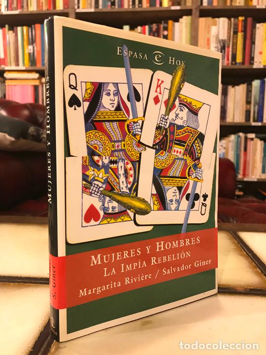 Libros: Mujeres y hombres. La impía rebelión. Margarita Rivière / Salvador Giner. PEDIDO MÍNIMO 5€