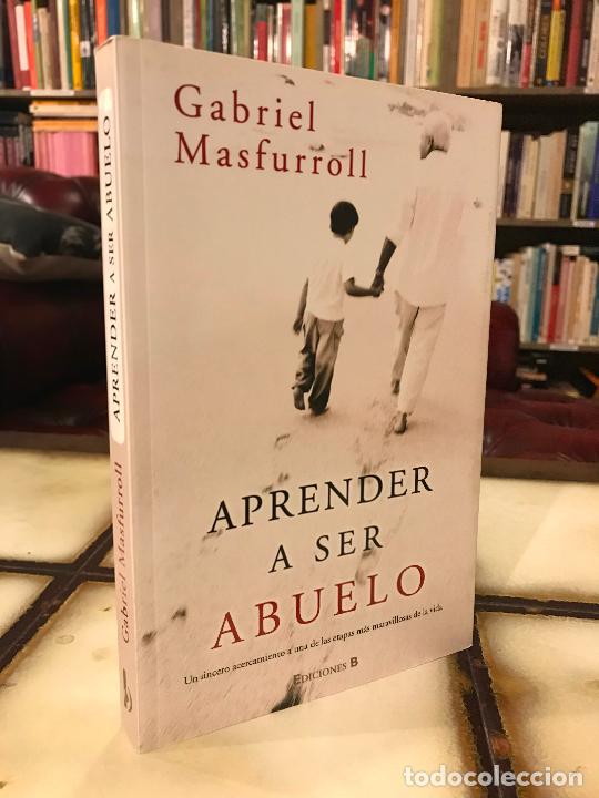Libros: Aprender a ser abuelo. Gabriel Masfurroll. - Foto 1
