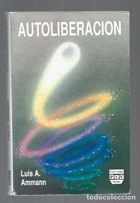 Libros: AUTOLIBERACION - AMMANN, LUIS A. - Foto 1