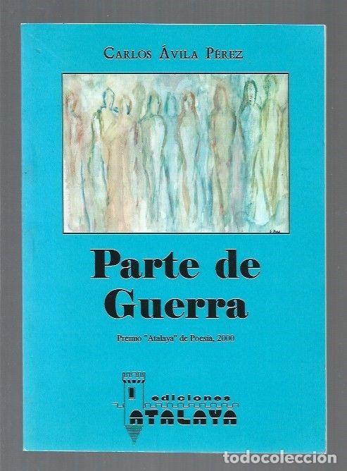 Libros: PARTE DE GUERRA - AVILA PEREZ, CARLOS - Foto 1