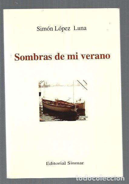 Libros: SOMBRAS DE MI VERANO - LOPEZ LUNA, SIMON - Foto 1