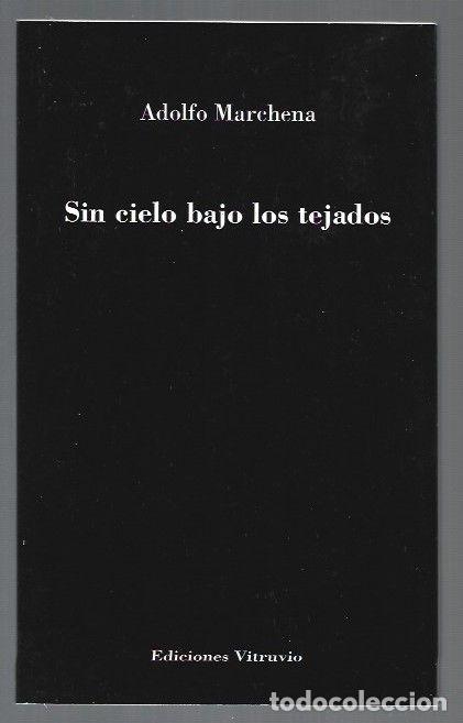 Libros: SIN CIELO BAJO LOS TEJADOS - MARCHENA, ADOLFO - Foto 1