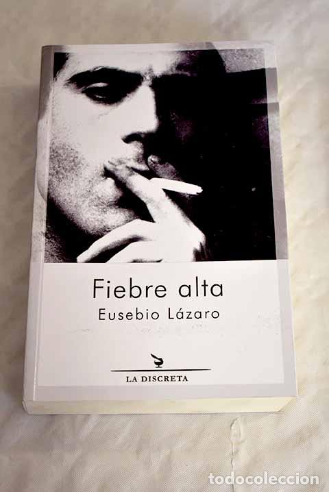Libros: Fiebre alta: L&aacute;zaro, Eusebio.- L&aacute;zaro, Eusebio - Foto 1