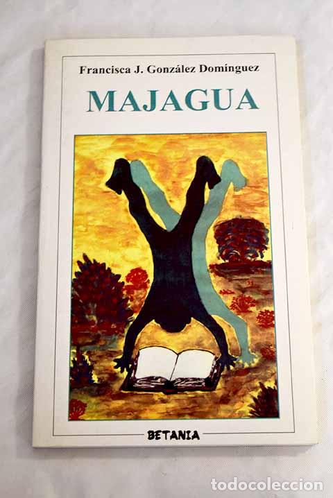 Libros: Majagua.- Gonz&aacute;lez Dom&iacute;nguez, Francisca J. - Foto 1