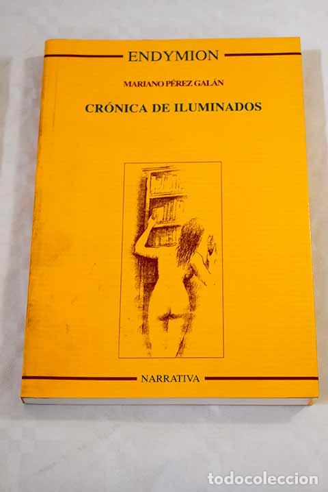 Libros: Cr&oacute;nica de iluminados.- P&eacute;rez Gal&aacute;n, Mariano - Foto 1