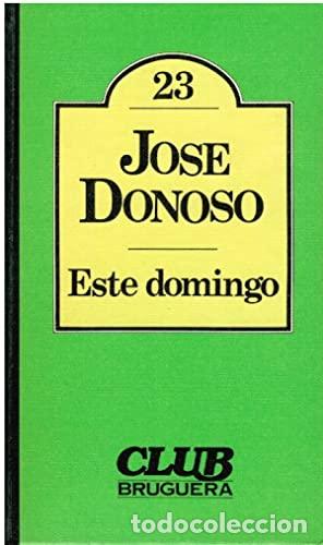Libros: ESTE DOMINGO - Donoso,Jos&eacute; - Foto 1
