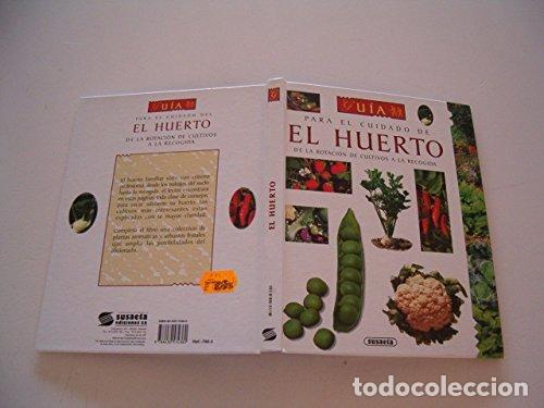 Libros: GU&Iacute;A PARA EL CUIDADO DEL HUERTO De la rotaci&oacute;n de cultivos a la recogida - Lisch,Emile/Montembault,P