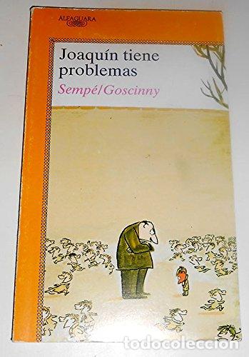 Libros: JOAQU&Iacute;N TIENE PROBLEMAS - Semp&eacute;/Goscinny - Foto 1