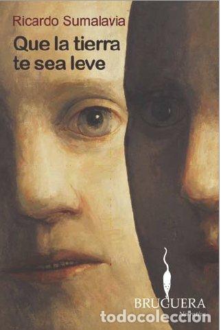 Libros: QUE LA TIERRA TE SEA LEVE - Sumalavia,Ricardo - Foto 1