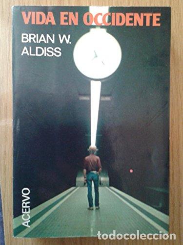 Libros: VIDA EN OCCIDENTE 1&ordf; Edici&oacute;n - Aldiss,Brian W. - Foto 1
