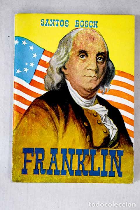 Libros: Benjam&iacute;n Franklin: Bosch, Santos.- Bosch, Santos - Foto 1